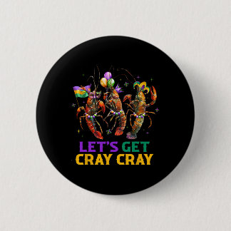 Let's Get Cray Cray Crawfish Costume Boys Men Mard 6 Cm Round Badge