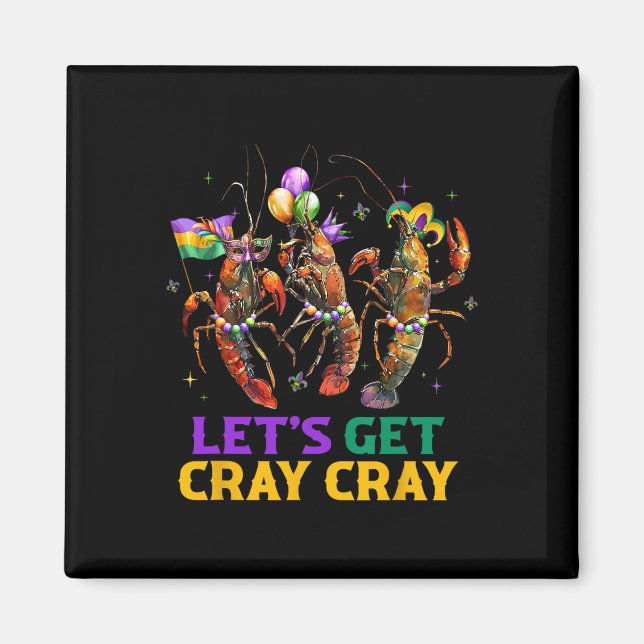 Let's Get Cray Cray Crawfish Costume Boys Men Mard Magnet (Front)