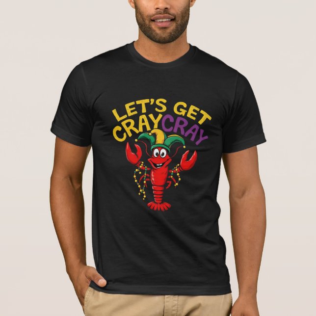 Let's Get Cray Cray Crawfish Crayfish Funny 1  T-Shirt (Front)