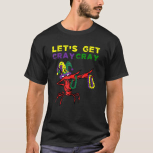 Lets Get Cray Cray Dabbing Crawfish Mardi Gras Fat T-Shirt