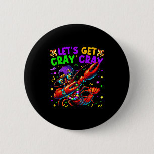 Let's Get Cray Cray Mardi Gras Dabbing Crawfish Bo 6 Cm Round Badge