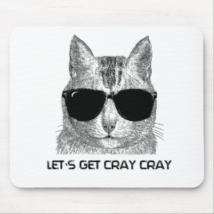 Let's Get Cray Cray Mouse Pad
