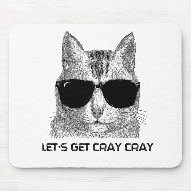 Let's Get Cray Cray Mouse Pad (Front)
