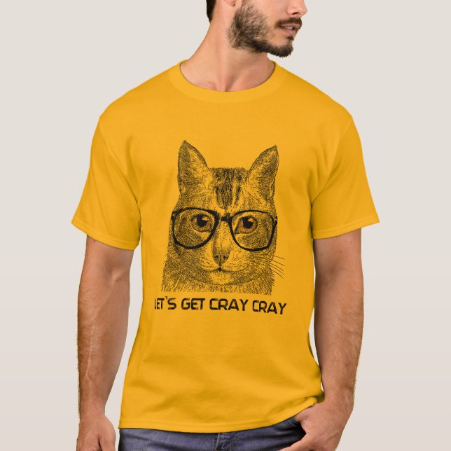 Let's Get Cray Cray T-Shirt (Front)