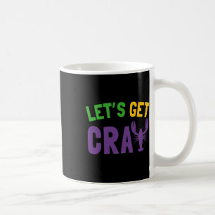 Let's Get Cray Mardi Gras Coffee Mug