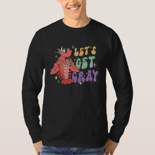 Let's Get Cray Mardi Gras  Crawfish Boil T-Shirt