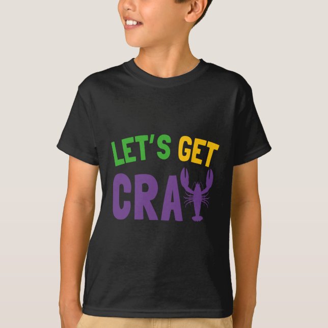 Let's Get Cray Mardi Gras  T-Shirt (Front)