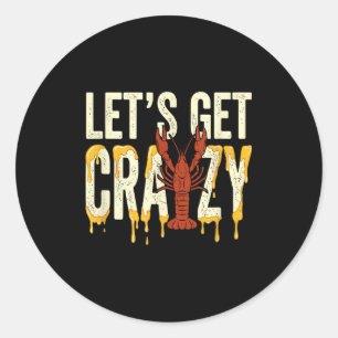 Lets get crayzy lobster crawfish seafood melted classic round sticker