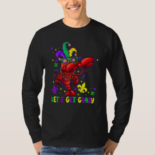 Let's Get Crazy Funny Dabbing Crawfish Mardi Gras  T-Shirt