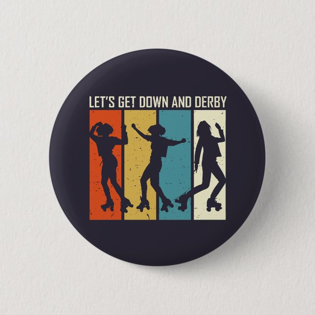 Let's Get Down and Derby Funny Roller Derby Puns 6 Cm Round Badge (Front)