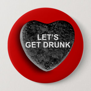 LET'S GET DRUNK 10 CM ROUND BADGE