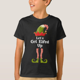 Let's Get Elfed Up Elf Funny Christmas Matching Fa T-Shirt