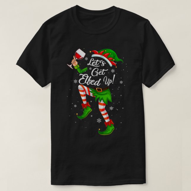 Lets Get Elfed Up Funny Drinking Christmas Cheers  T-Shirt (Design Front)