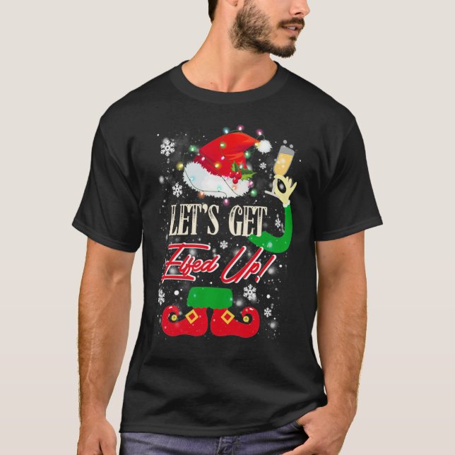 Let's Get Elfed Up Funny Drinking Christmas Pullov T-Shirt (Front)