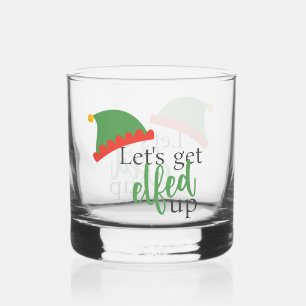 Lets Get Elfed Up Humourous Christmas Whiskey Glass