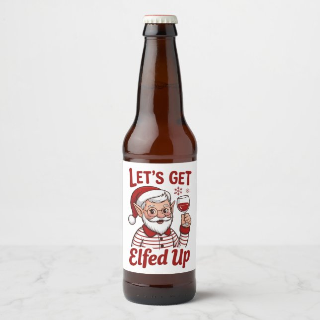 Let's Get Elfed Up Snarky Christmas Wine Elf Humor Beer Bottle Label (Front)