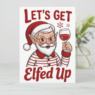 Let's Get Elfed Up Snarky Christmas Wine Elf Humor Holiday Card
