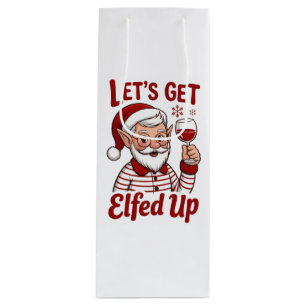Let's Get Elfed Up Snarky Christmas Wine Elf Humou Gift Bag