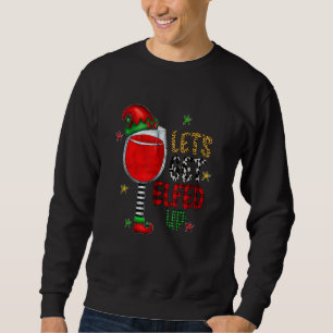 Let's Get Elfed Up Wine Drinking red winr buffalo Sweatshirt