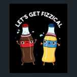Let's Get Fizzical Funny Soda Pop Pun Dark BG Poster<br><div class="desc">Let's Get Fizzical Funny Soda Pop Pun features a pair of cute soda pop bottle getting physical as they work out. Funny Pun gift for family and friends who love soda pop and cute puns.</div>