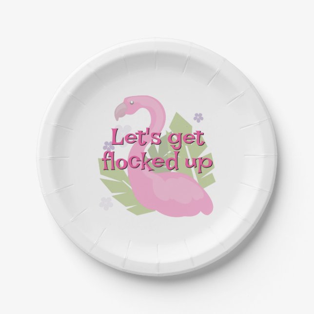 "Let's get flocked up" Paper Plate (Front)