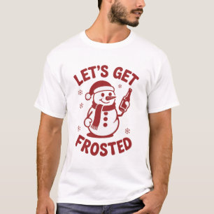 Let's Get Frosted Snowman Beer Snarky Christmas T-Shirt