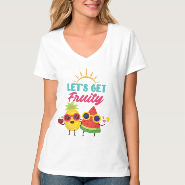 Lets Get Fruity  T-Shirt (Front)