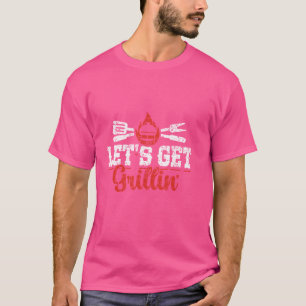 Let's Get Grillin' Barbecue Grill Meat Grilling Bb T-Shirt