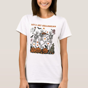 Let's Get Halloweird Dancing Skeletons T-Shirt