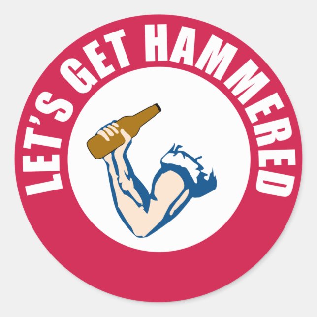 Let's Get Hammered Classic Round Sticker (Front)
