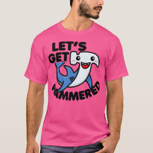 Lets Get Hammered Cute Kawaii Hammerhead Funny T-Shirt