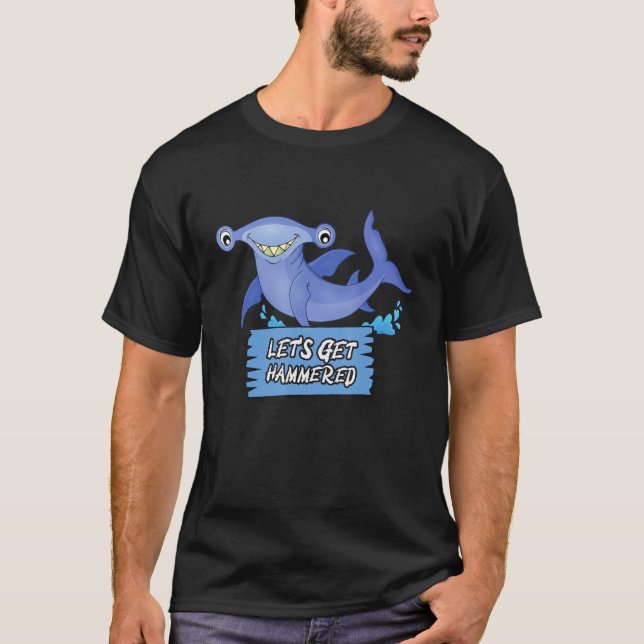 Let's Get Hammered Hammerhead Shark   Drinking T-Shirt (Front)