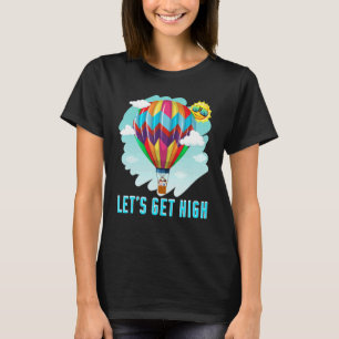 Let's Get High Aircraft Riding Hot Air Balloon T-Shirt