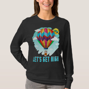 Let's Get High Aircraft Riding Hot Air Balloon T-Shirt