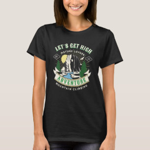 Let's Get High Nature T-Shirt