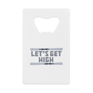 Let's Get High Ski