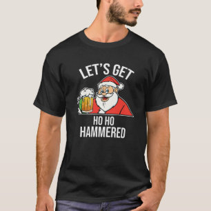 Let's Get Ho Ho Hammered Cool Santa Christmas Tee