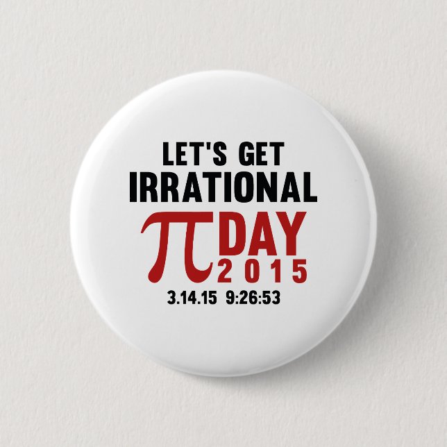 Let's Get Irrational 6 Cm Round Badge (Front)