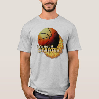Let's Get It Started T-Shirt