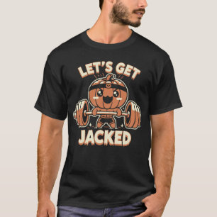 Let's Get Jacked - Funny Halloween Gym Workout T-Shirt
