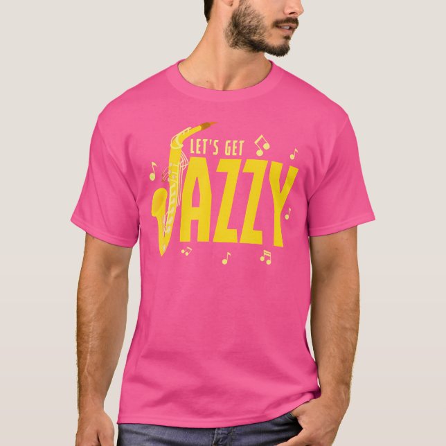 Let'S Get Jazzy Classical Music Instrument Jazz Mu T-Shirt (Front)