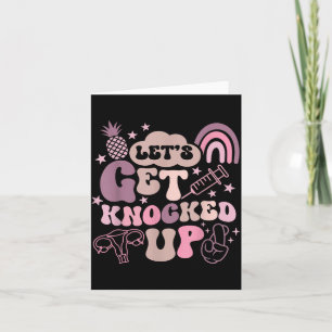 Lets Get Knocked Up Ivf Transfer Day Mum Fertility Card