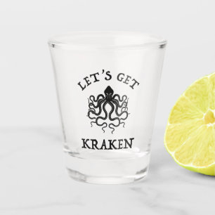 Let's Get Kraken Shot Glass