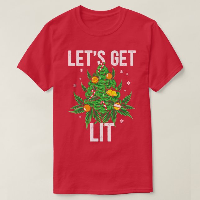 lets get lit 1 T-Shirt (Design Front)