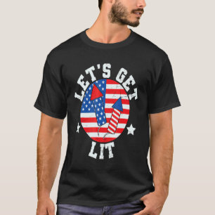 Lets Get Lit 4th Of July Patriotic Fourth Firework T-Shirt
