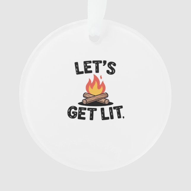 Let's Get Lit - Campfire Vibes - Camping Adventure Ornament (Front)