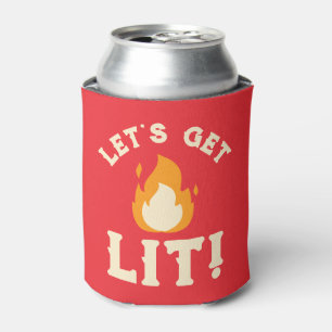 "Let's Get Lit" Can Cooler