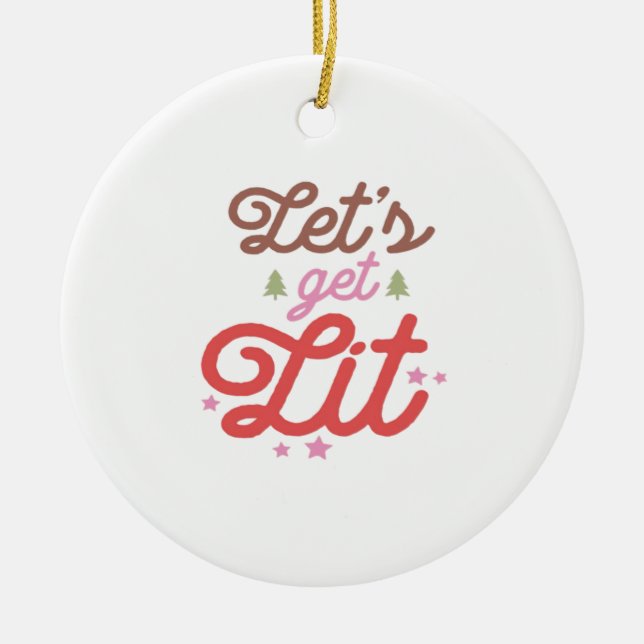 Let's Get Lit, Christmas  Ceramic Tree Decoration (Front)