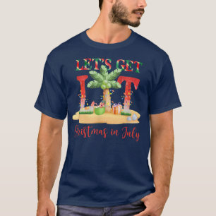 Lets Get Lit Christmas in July T-Shirt