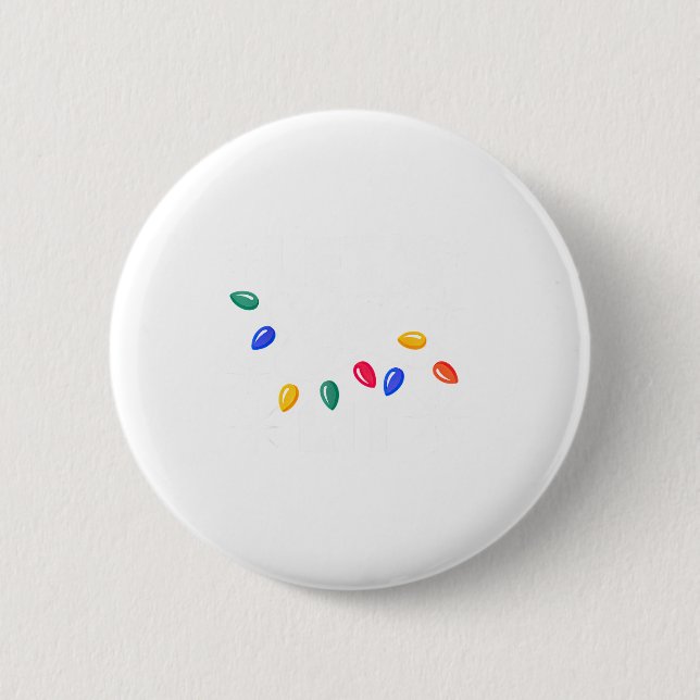 Let's Get Lit Christmas Lights  6 Cm Round Badge (Front)
